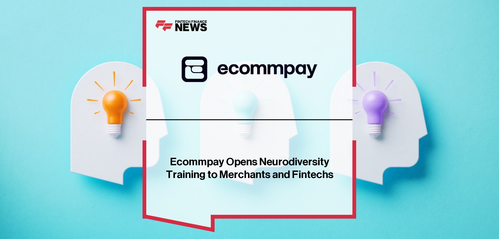 Ecommpay Opens Neurodiversity Training to Merchants and Fintechs