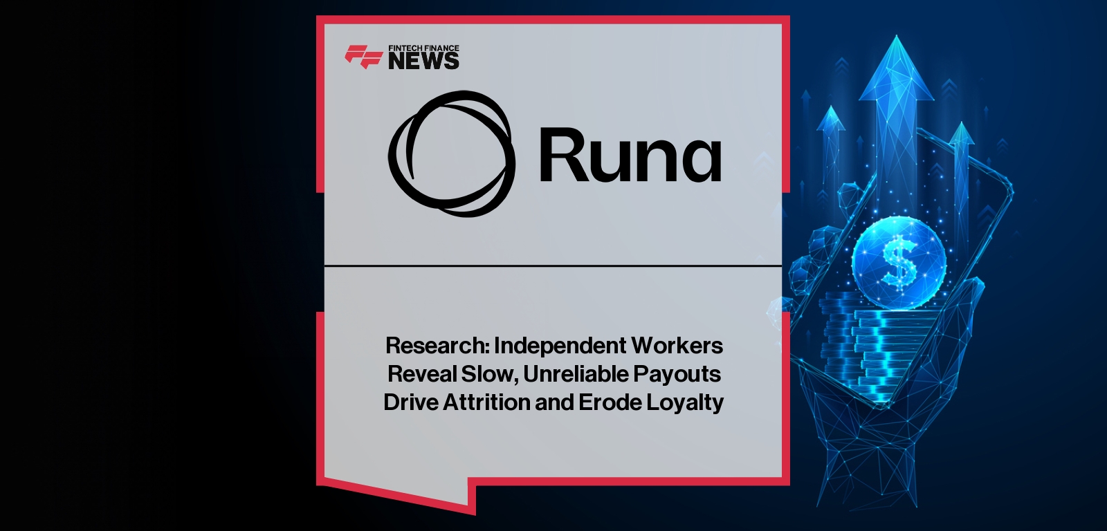 Research: Independent Workers Reveal Slow, Unreliable Payouts Drive Attrition and Erode Loyalty