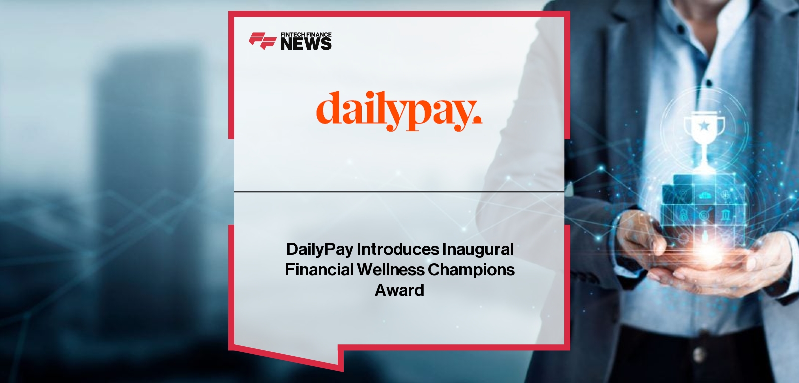 DailyPay Introduces Inaugural Financial Wellness Champions Award