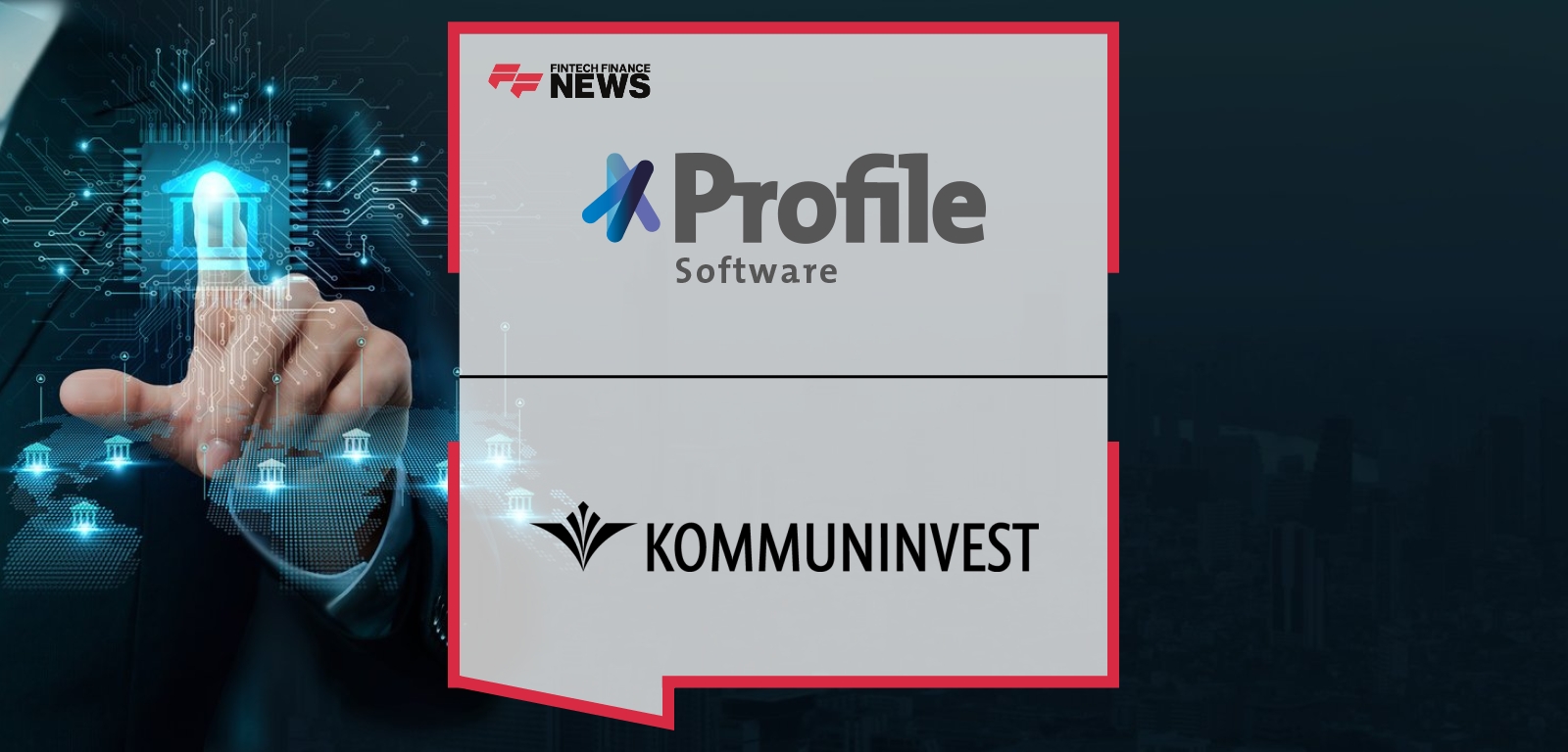 Kommuninvest Enters Strategic Partnership With Profile Software for Its Core Lending System