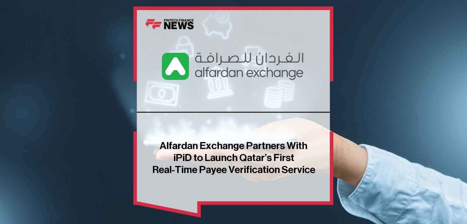 Alfardan Exchange Partners With iPiD to Launch Qatar’s First Real-Time Payee Verification Service