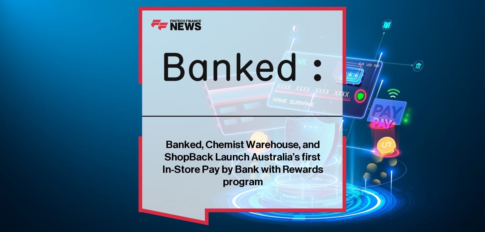Banked, Chemist Warehouse, and ShopBack Launch Australia's first In-Store Pay by Bank with Rewards program