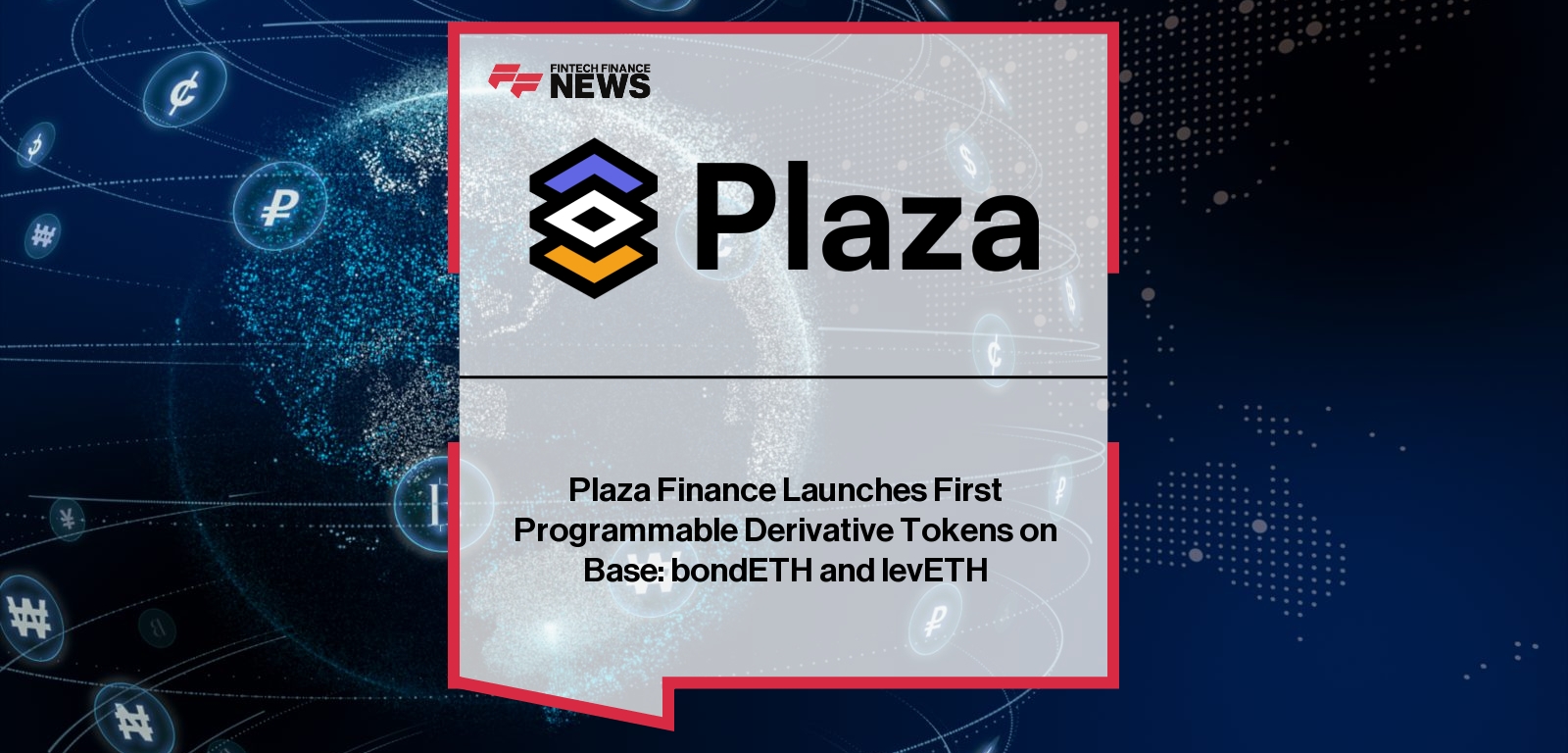 Plaza Finance Launches First Programmable Derivative Tokens on Base: bondETH and levETH