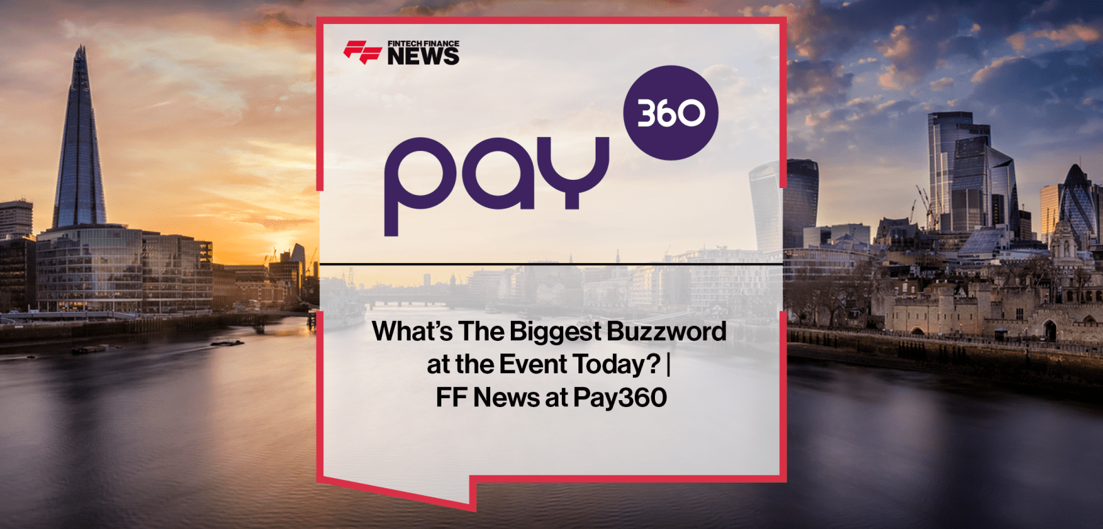 Attendees at Pay360 discuss the biggest fintech buzzword, highlighting AI and industry trends in payments.
