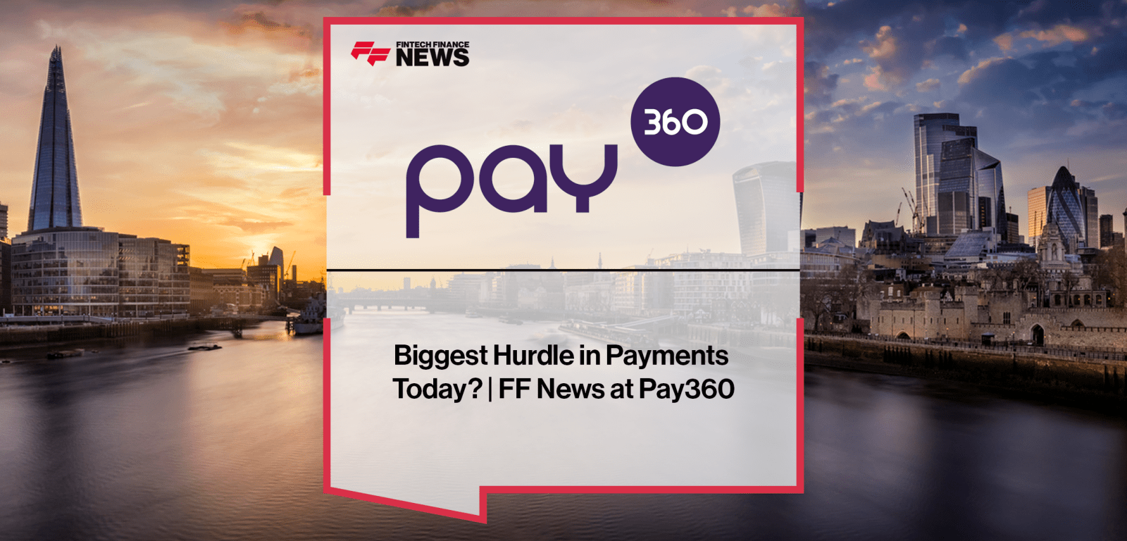 Attendees at Pay360 discuss key payment challenges including fraud, compliance, fragmentation, and transaction speed.