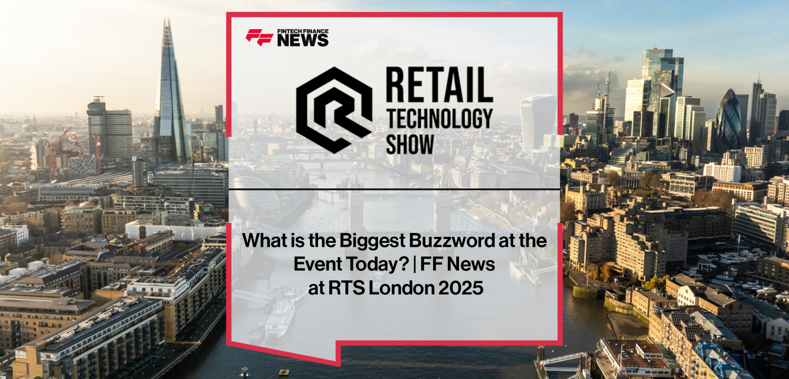 Retail and payments experts at RTS London 2025 discuss key buzzwords including AI, acceptance rates, omnichannel experiences, and checkout conversion.