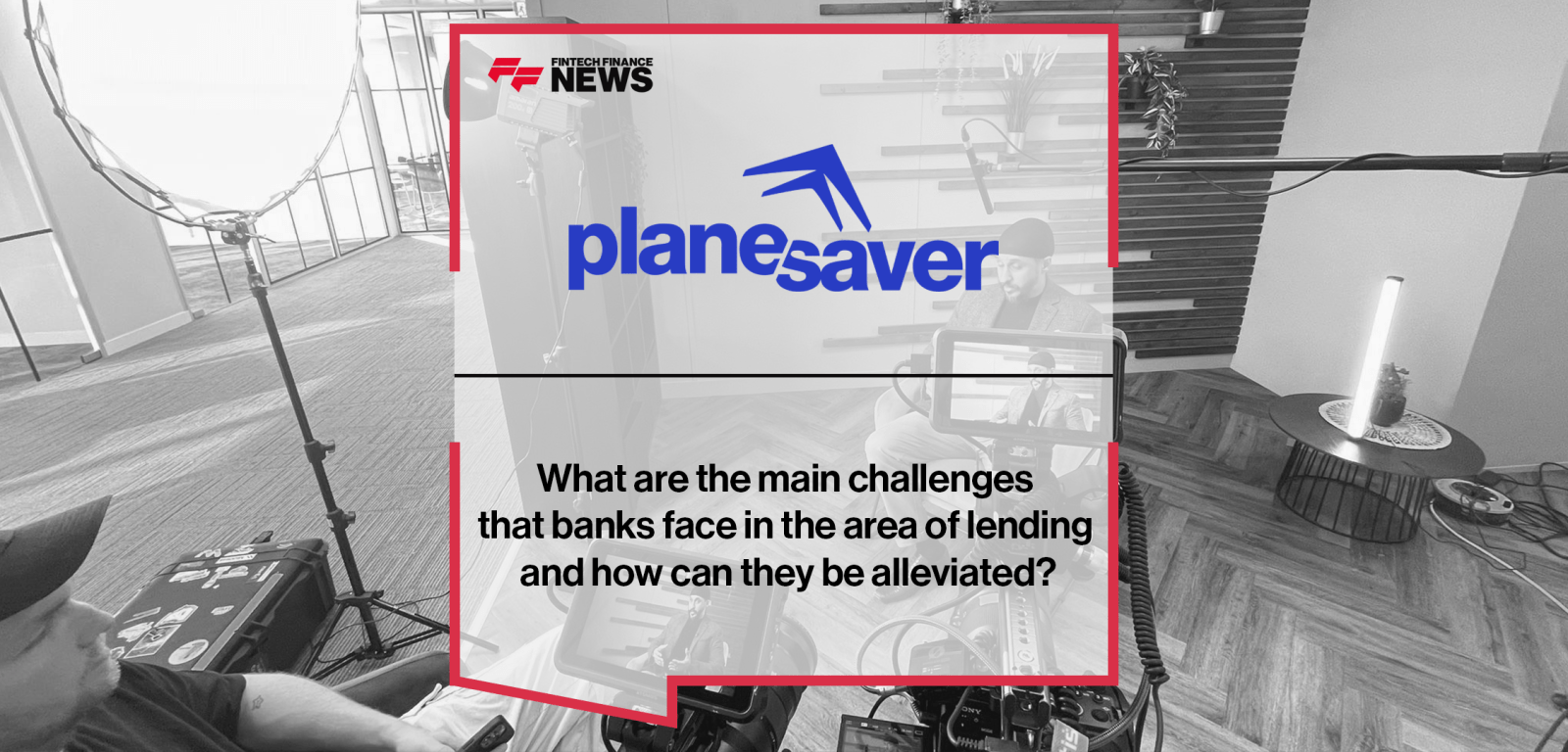 PLane Save Q2- What are the main challenges that banks face in the area of lending and how can they be alleviated_