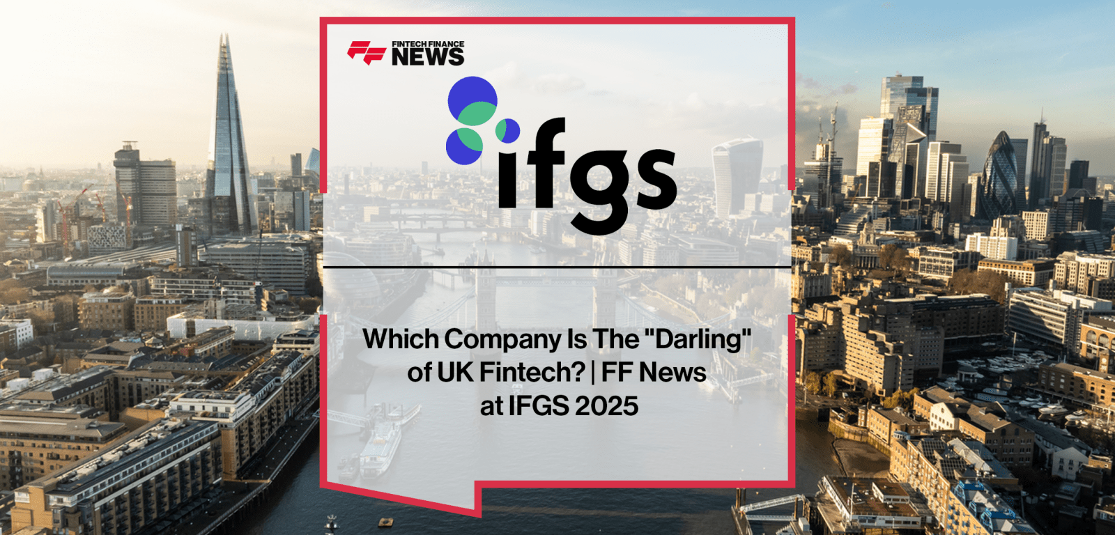 Fintech attendees at IFGS 2025 discuss top UK fintech companies including Monzo, Revolut, Starling, YouLend, Moneybox, Equals Group, and Tide.