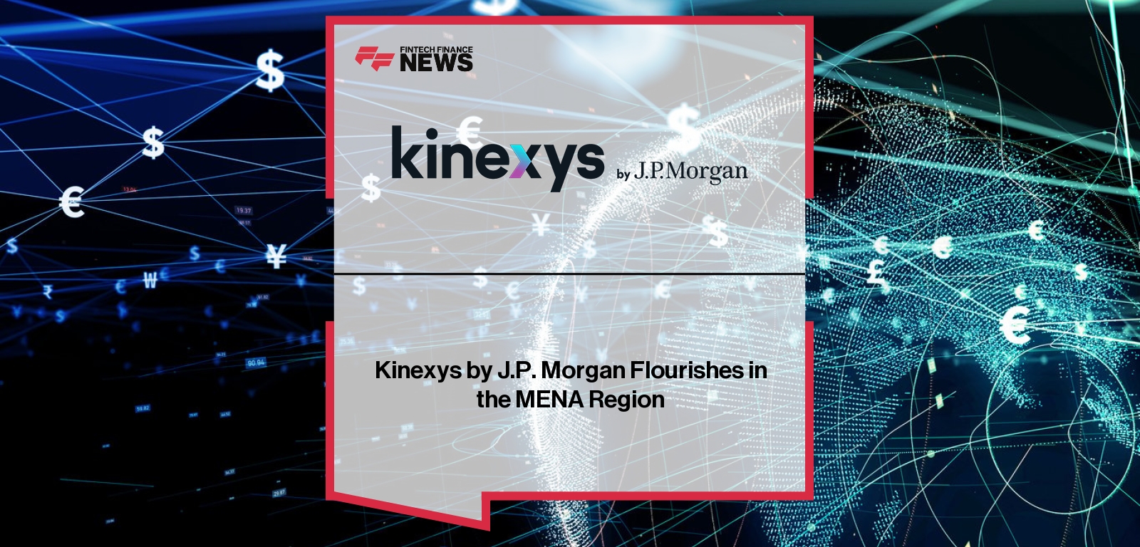 Kinexys by J.P. Morgan Flourishes in the MENA Region