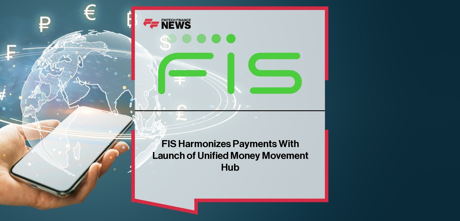 FIS Harmonizes Payments With Launch of Unified Money Movement Hub