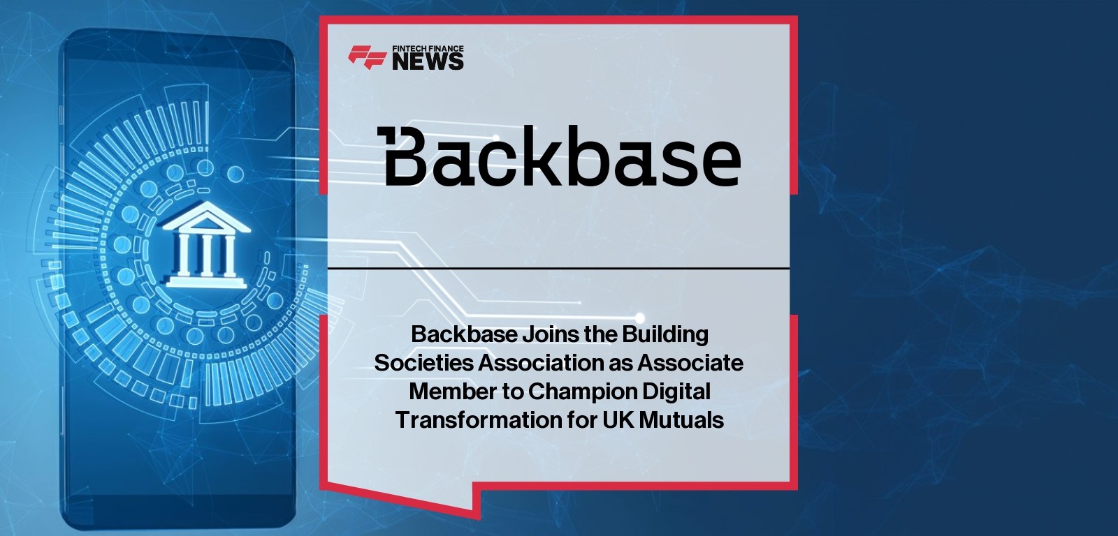 Backbase Joins the Building Societies Association as Associate Member to Champion Digital Transformation for UK Mutuals