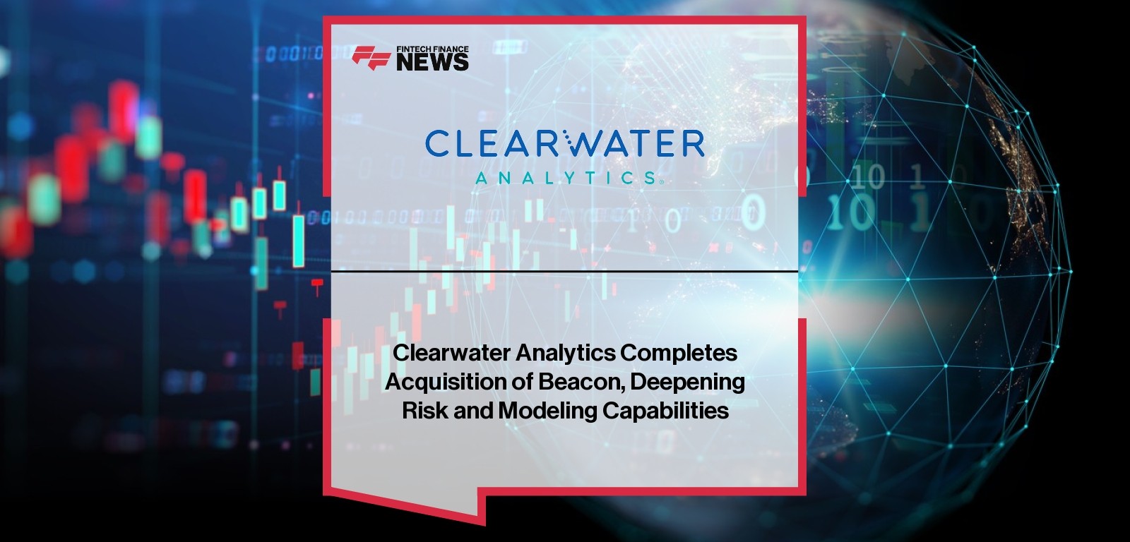 Clearwater Analytics Completes Acquisition of Beacon, Deepening Risk and Modeling Capabilities