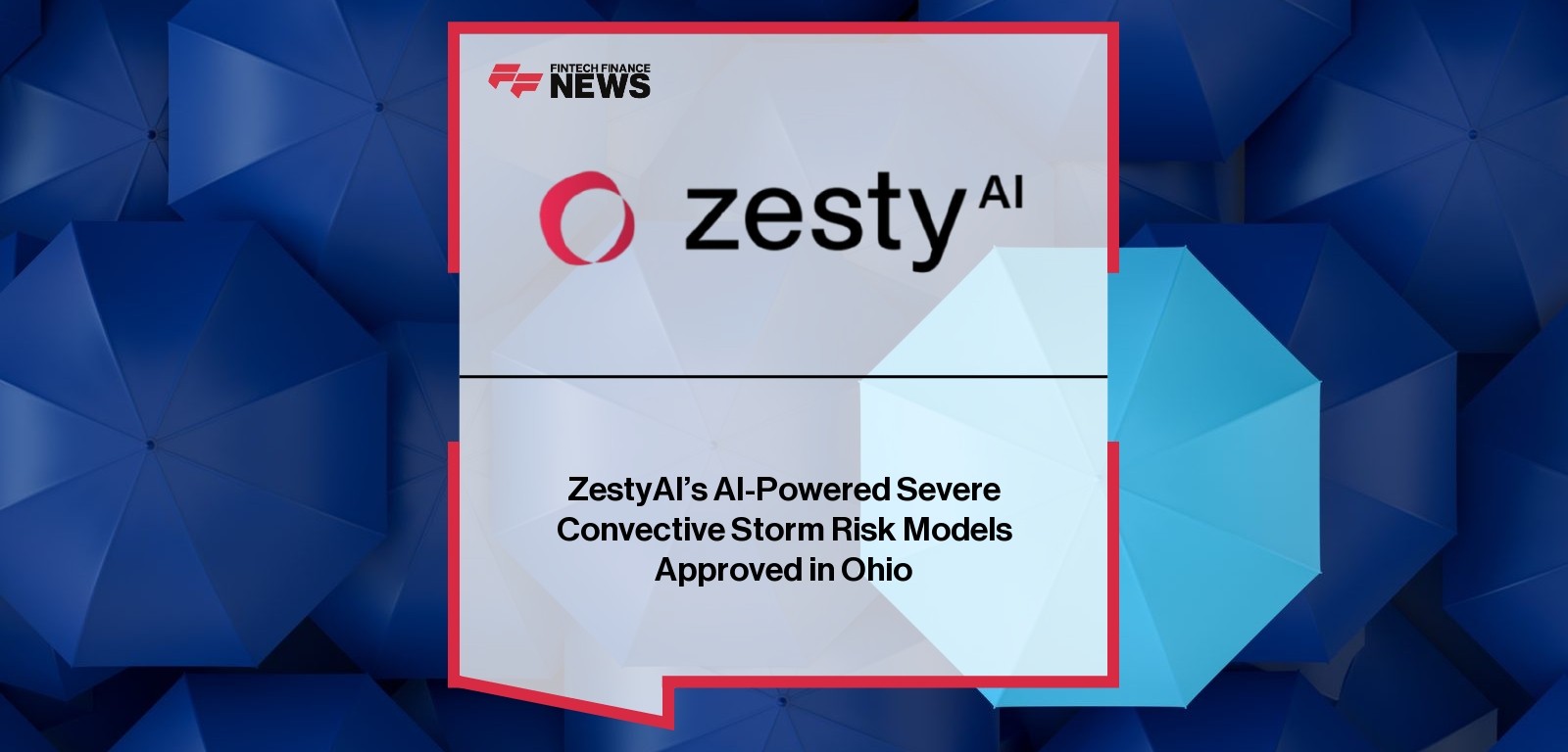 ZestyAI’s AI-Powered Severe Convective Storm Risk Models Approved in Ohio
