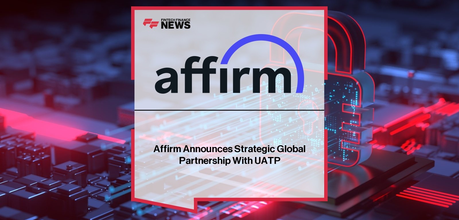 Affirm Announces Strategic Global Partnership With UATP