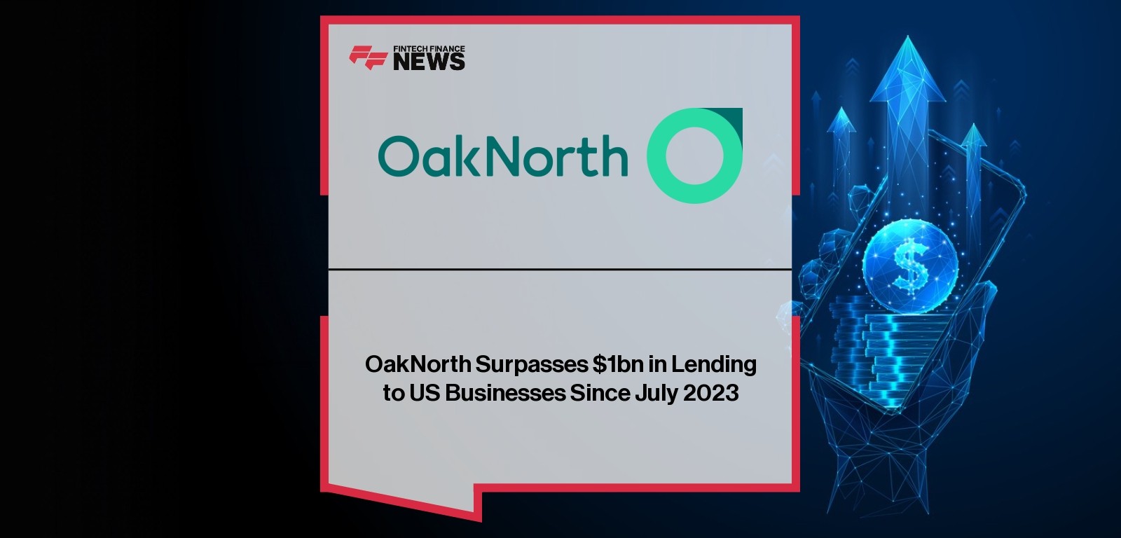 OakNorth Surpasses $1bn in Lending to US Businesses Since July 2023