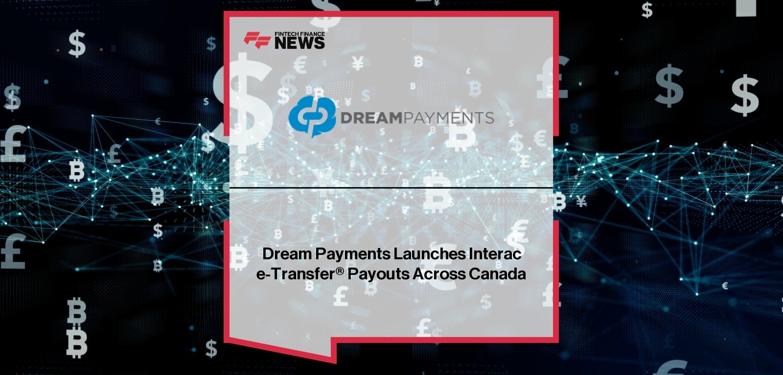 Dream Payments Launches Interac e-Transfer® Payouts Across Canada