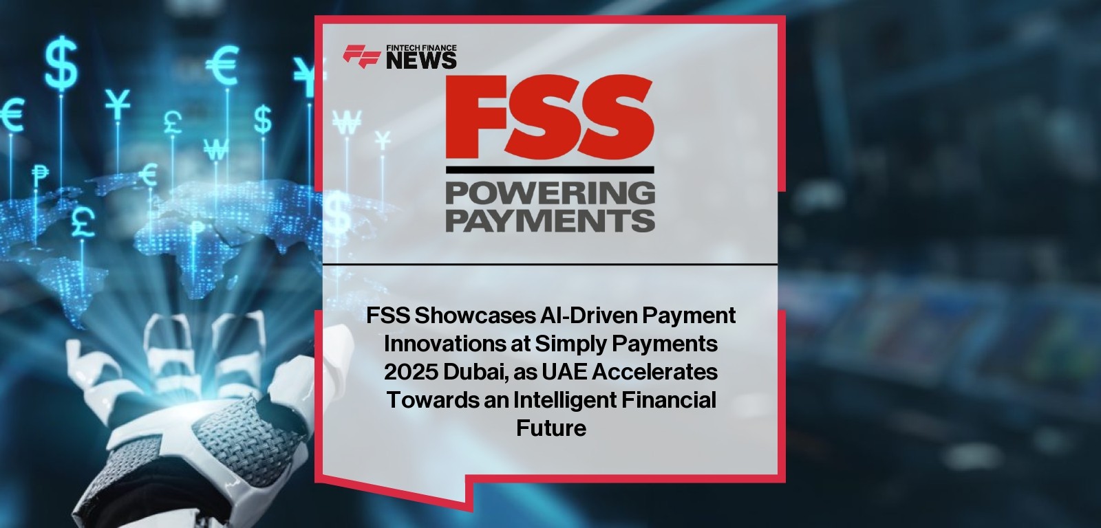 FSS Showcases AI-Driven Payment Innovations at Simply Payments 2025 Dubai, as UAE Accelerates Towards an Intelligent Financia