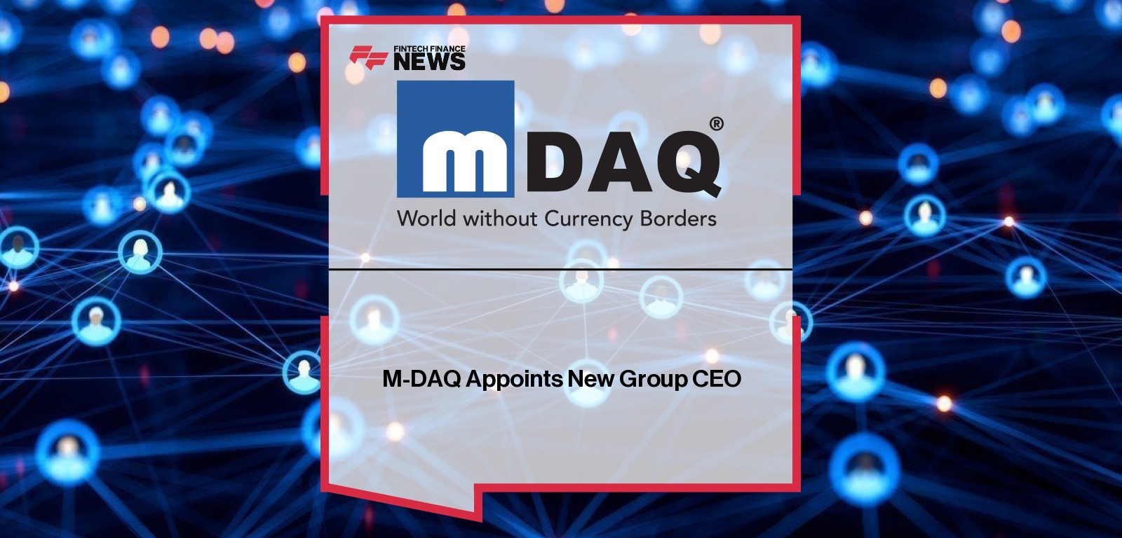 M-DAQ Appoints New Group CEO