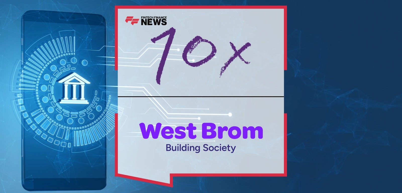 West Brom Building Society Announces Major Digital Transformation With Deloitte and 10x Banking