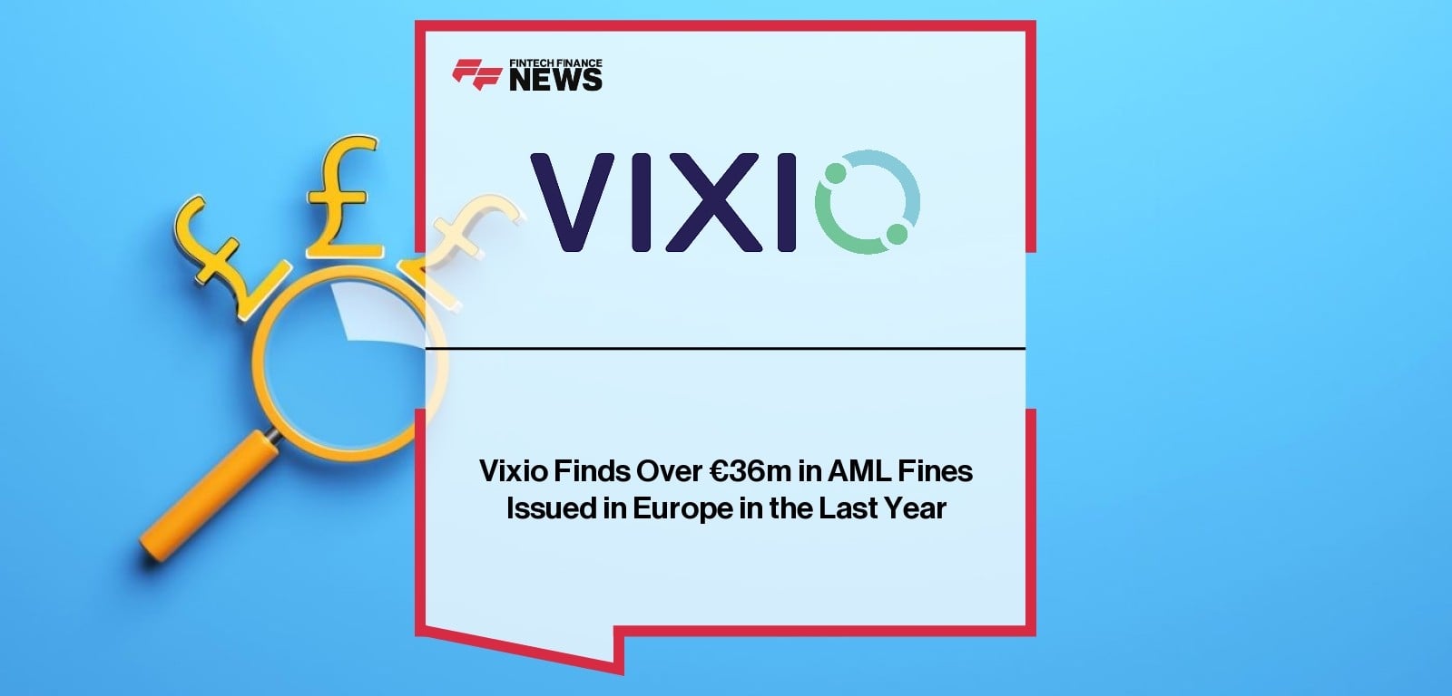 Vixio Finds Over €36m in AML Fines Issued in Europe in the Last Year