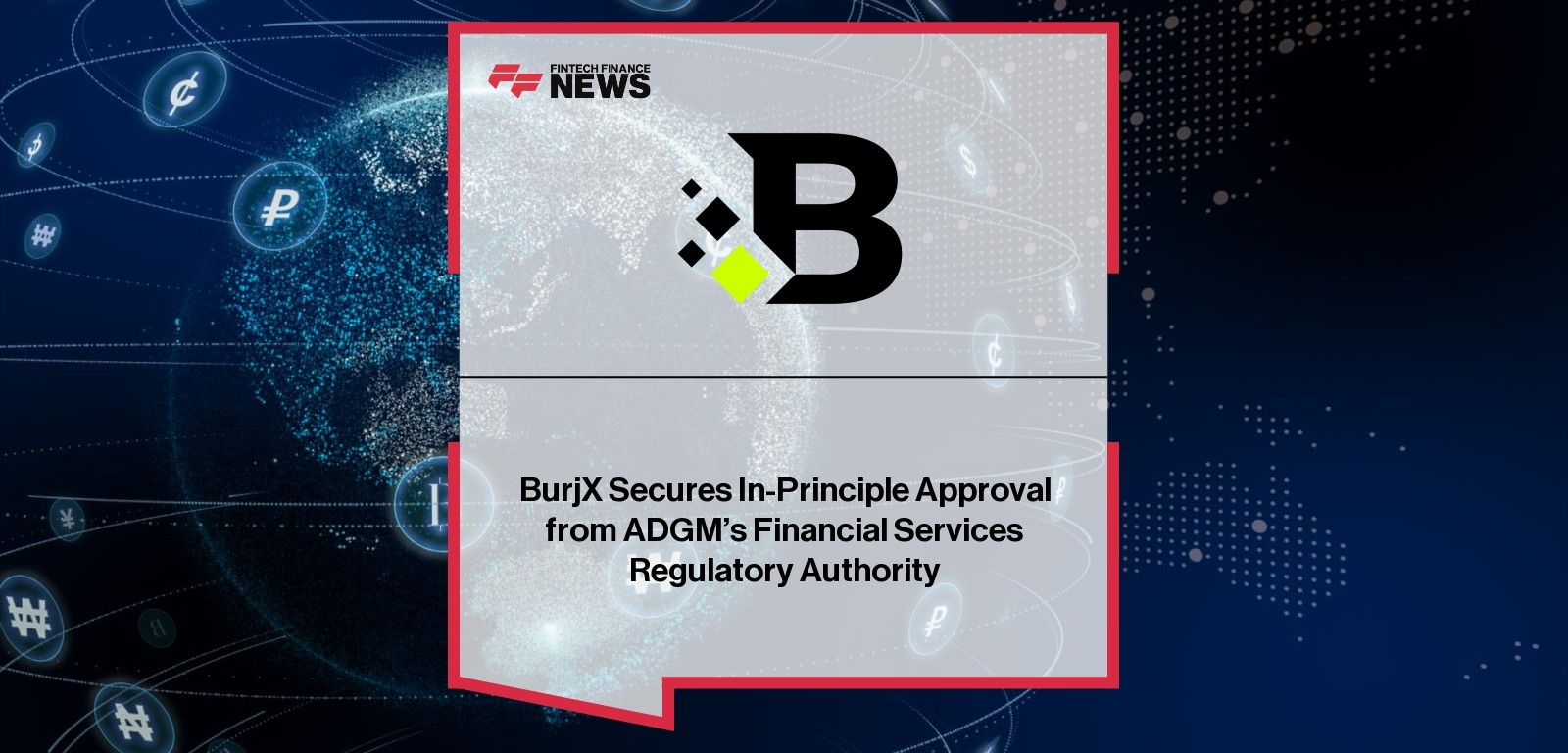 BurjX Secures In-Principle Approval from ADGM’s Financial Services Regulatory Authority