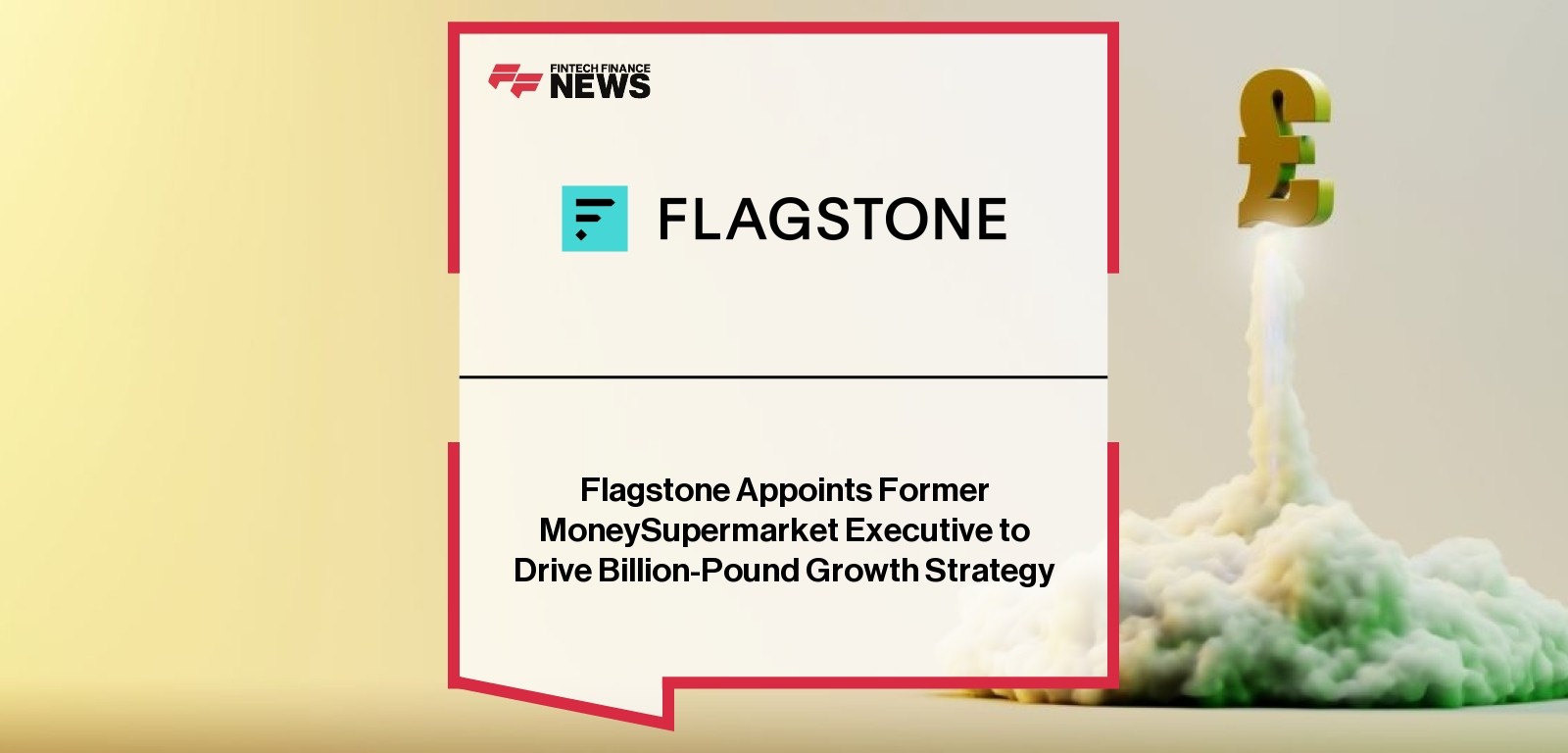 Flagstone Appoints Former MoneySupermarket Executive to Drive Billion-Pound Growth Strategy