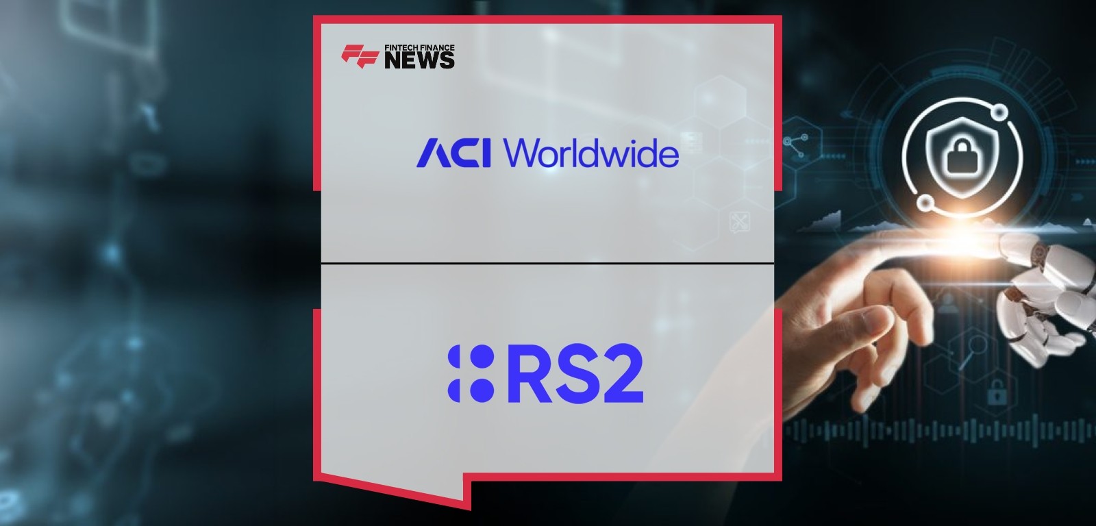 RS2 and ACI Worldwide Call for Advanced Technology to Reduce Payment Disputes in Brazil