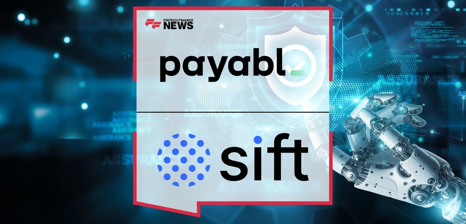 payabl. Leverages Sift’s AI-Powered Fraud Platform to Protect Businesses From Fraud