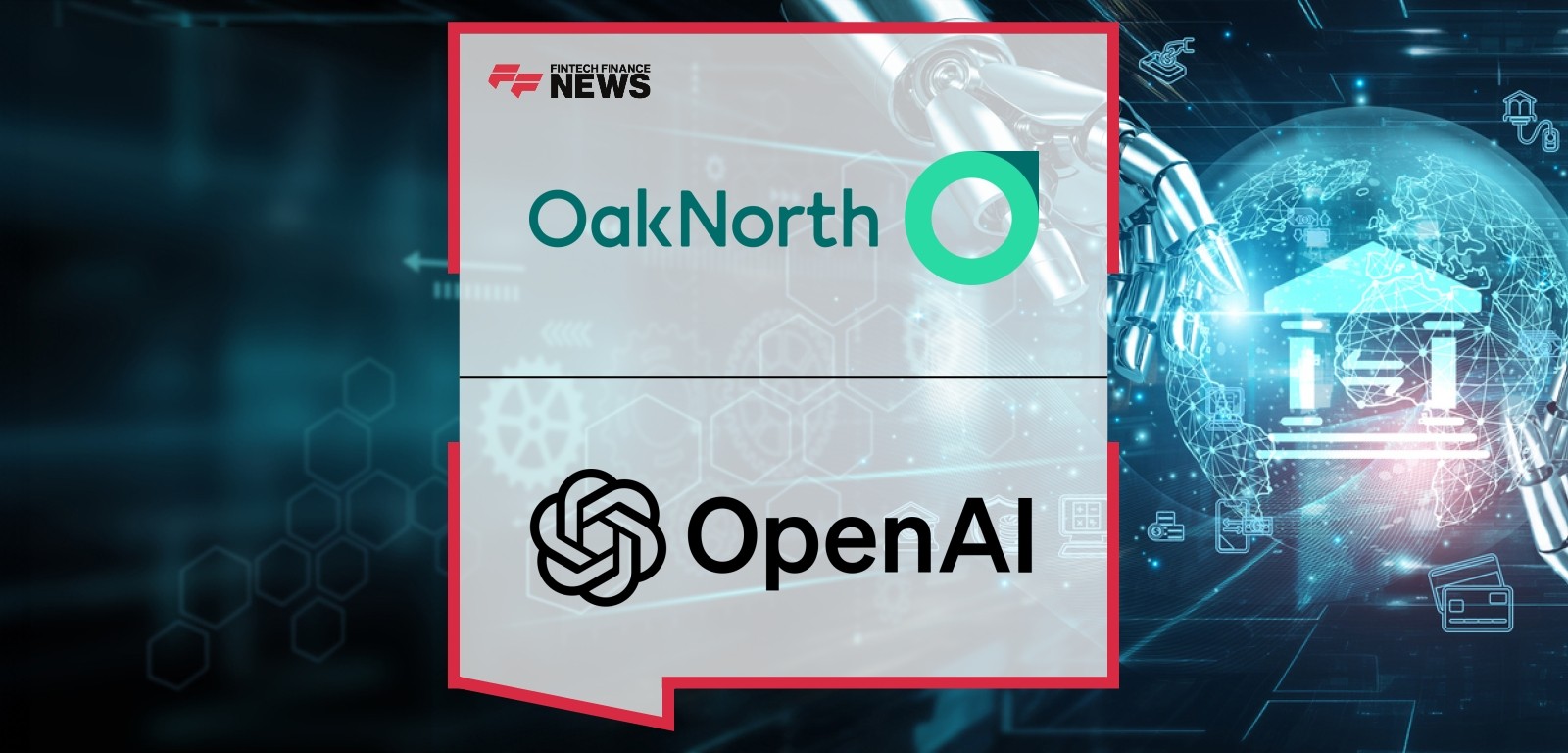 OakNorth Collaborates With OpenAI to Strengthen Its AI-Led Digital Banking and Deliver Superior Outcomes for Lower Middle-Mar