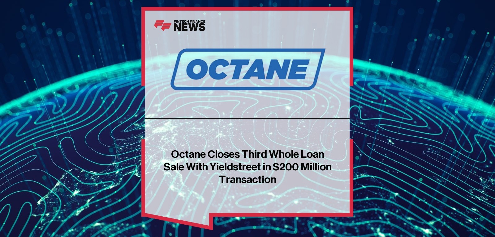 Octane Closes Third Whole Loan Sale With Yieldstreet in $200 Million Transaction