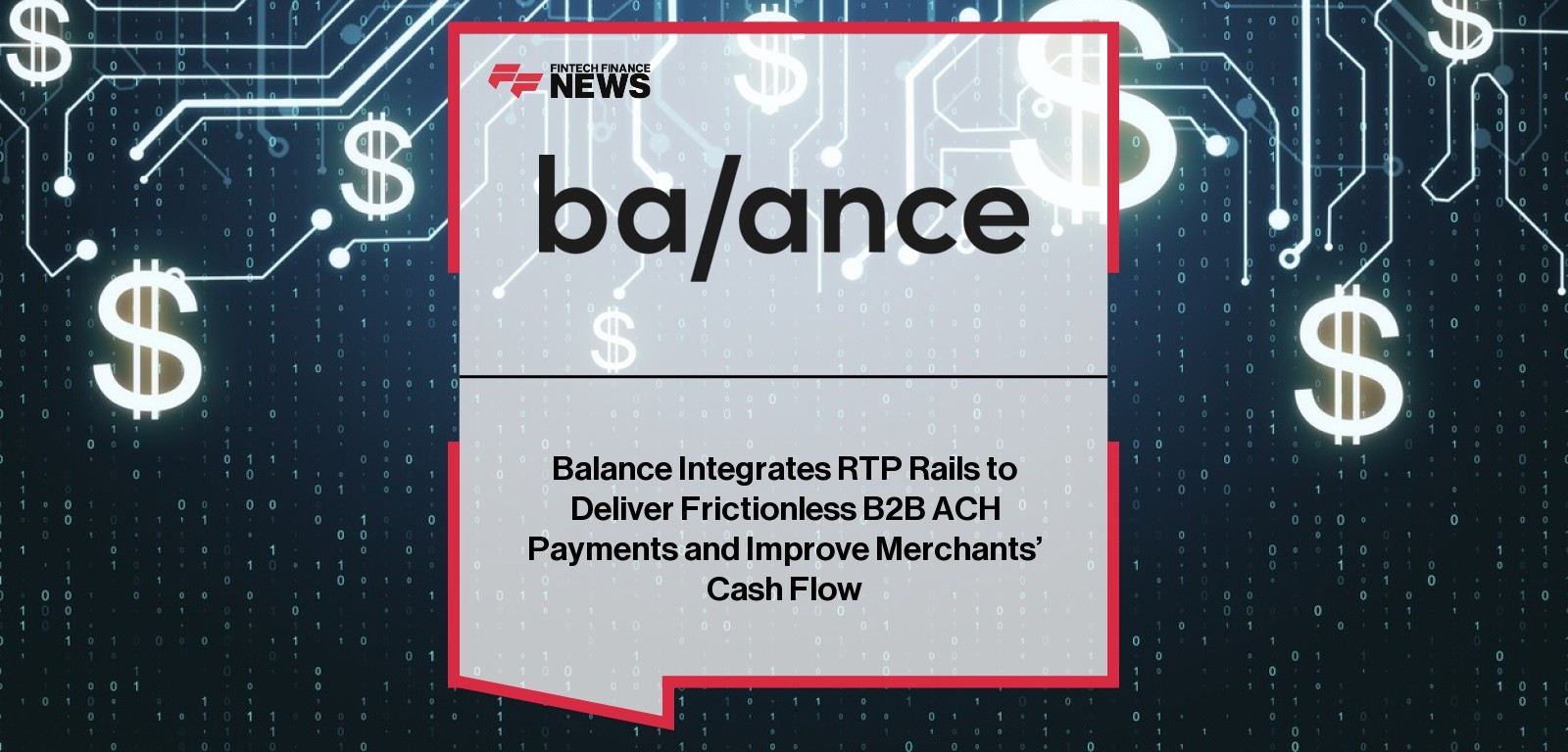 Balance Integrates RTP Rails to Deliver Frictionless B2B ACH Payments and Improve Merchants’ Cash Flow
