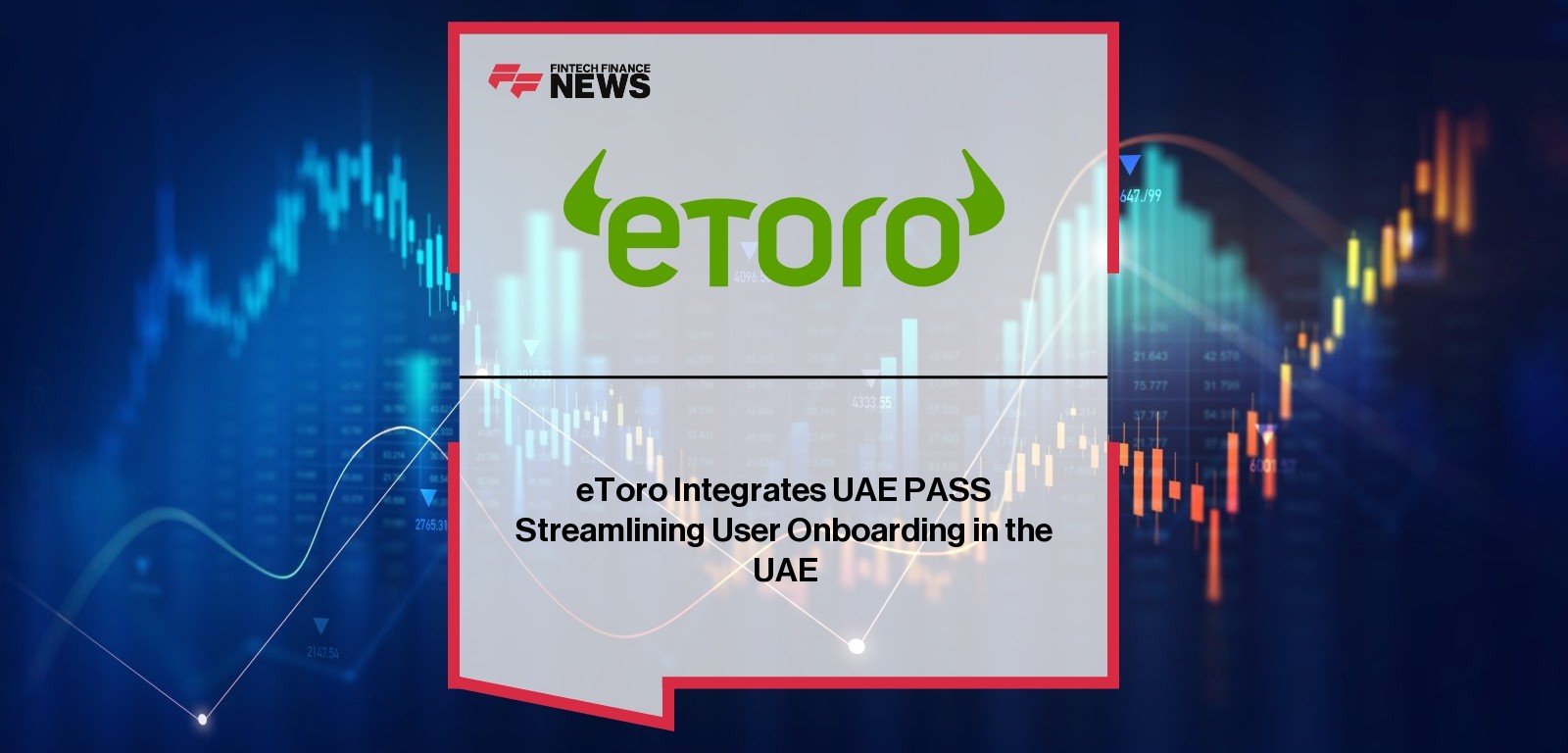 eToro Integrates UAE PASS Streamlining User Onboarding in the UAE