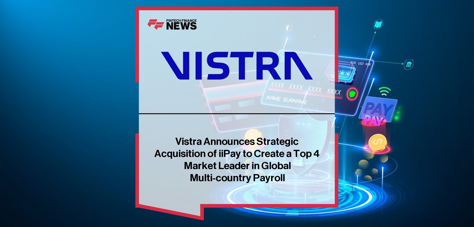 Vistra Announces Strategic Acquisition of iiPay to Create a Top 4 Market Leader in Global Multi-country Payroll