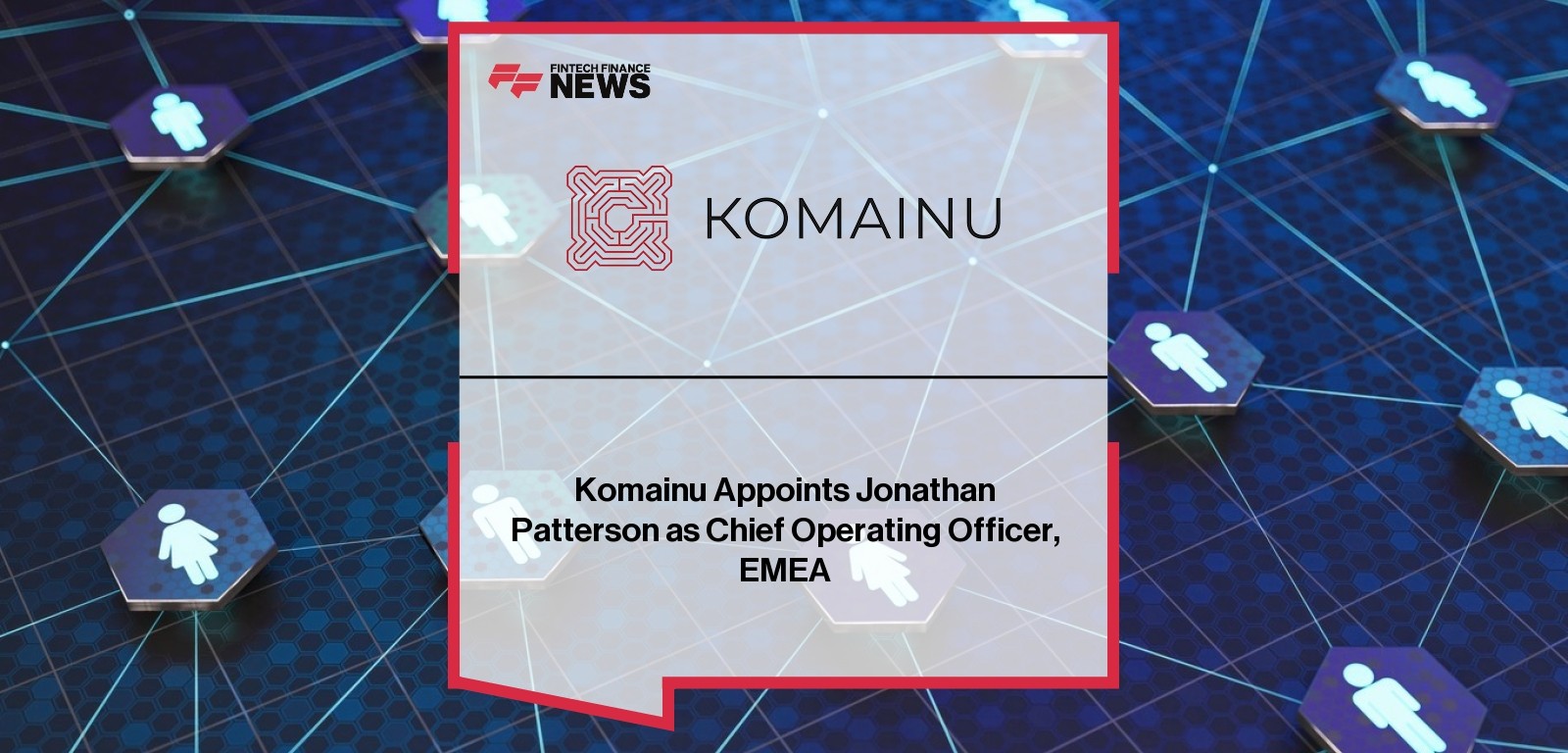 Komainu Appoints Jonathan Patterson as Chief Operating Officer, EMEA