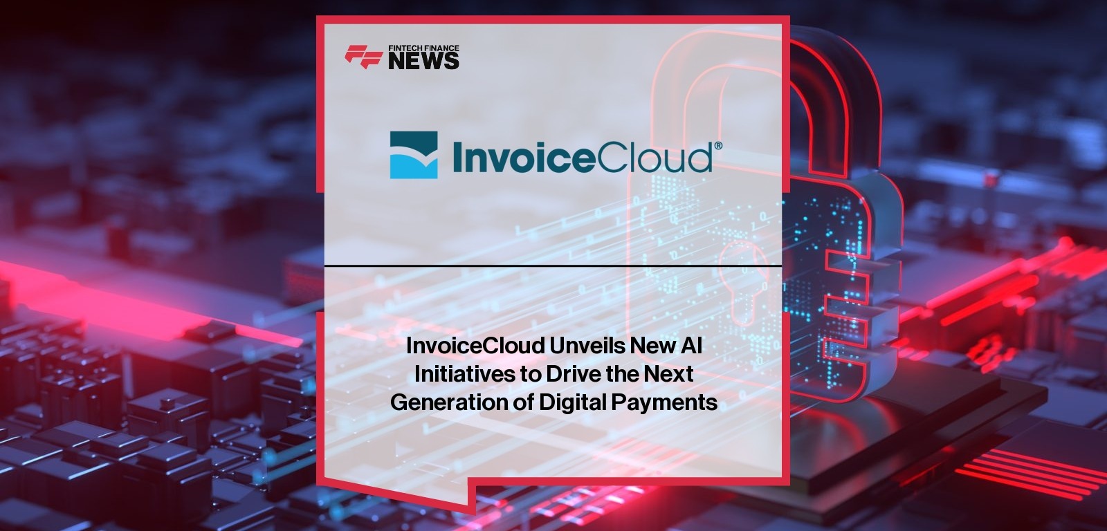 InvoiceCloud Unveils New AI Initiatives to Drive the Next Generation of Digital Payments