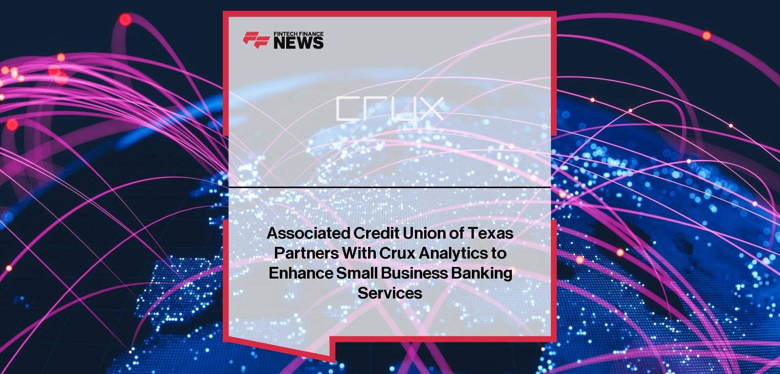 Associated Credit Union of Texas Partners With Crux Analytics to Enhance Small Business Banking Services