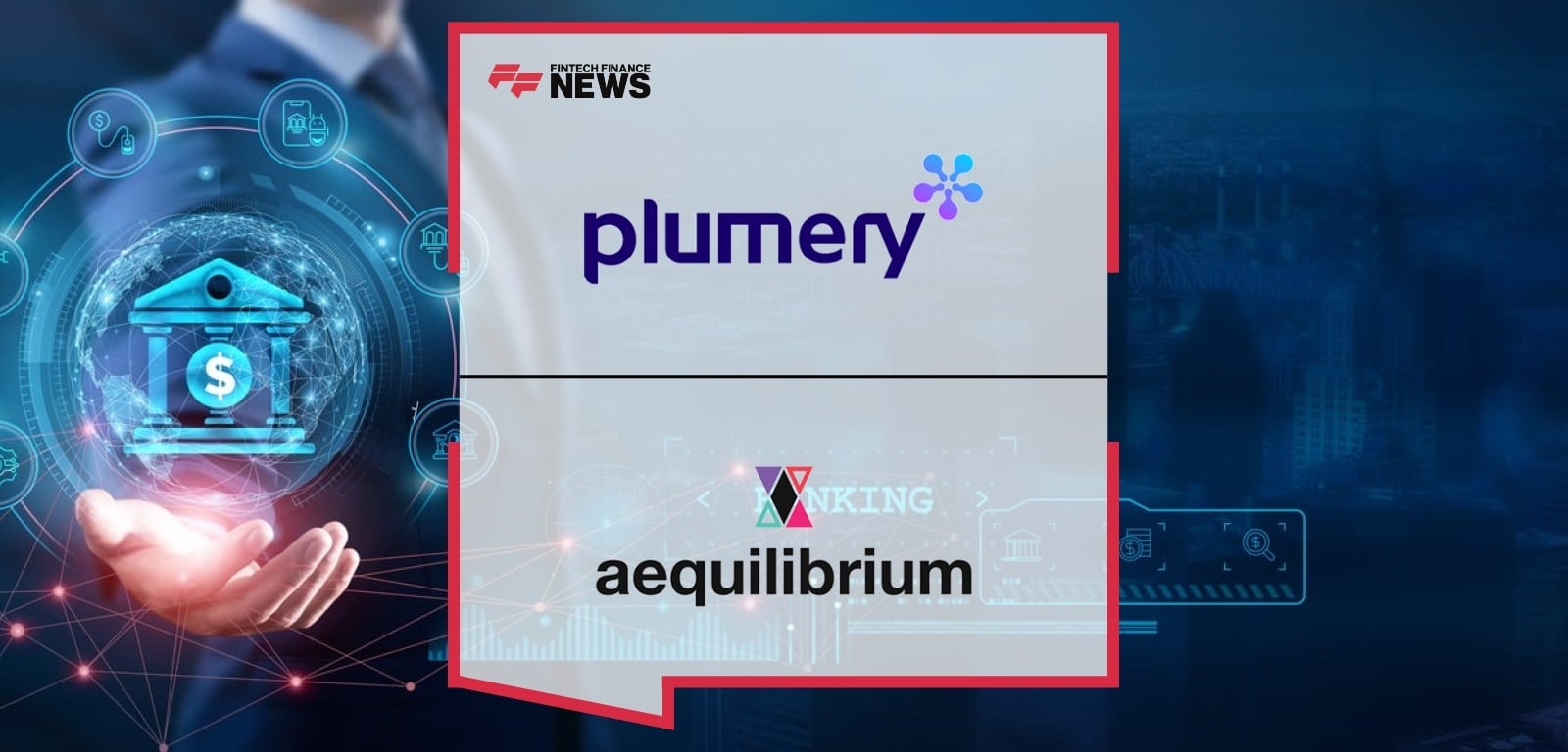Evolving Digital Banking for Credit Unions: A Collaboration Between Plumery and Aequilibrium