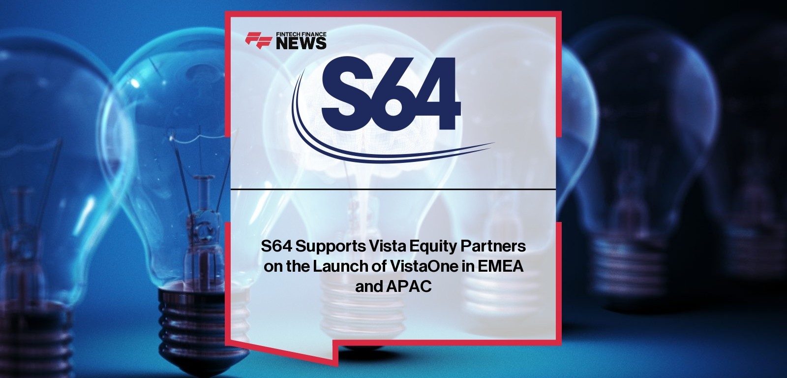 S64 Supports Vista Equity Partners on the Launch of VistaOne in EMEA and APAC