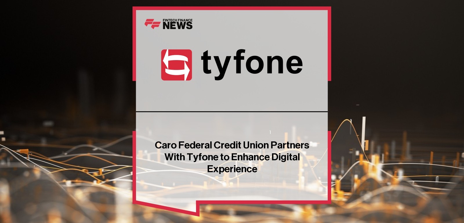 Caro Federal Credit Union Partners With Tyfone to Enhance Digital Experience