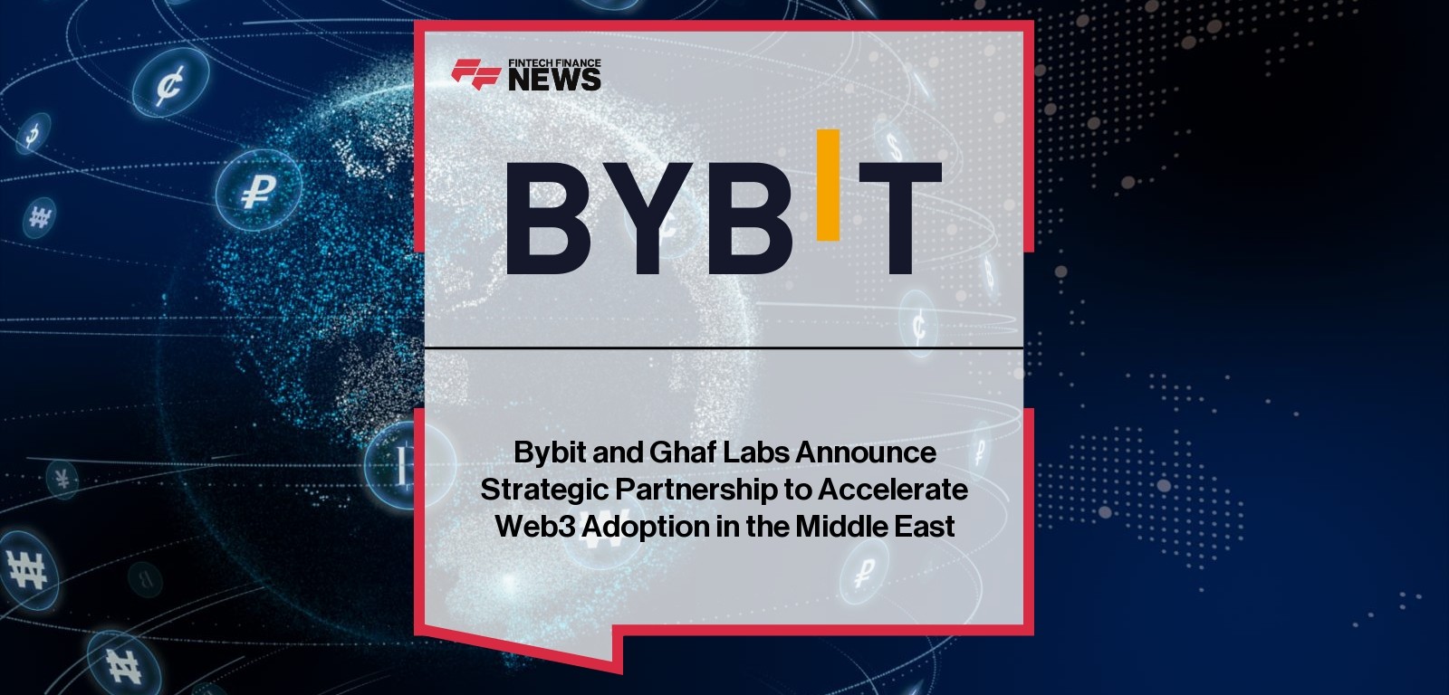 Bybit and Ghaf Labs Announce Strategic Partnership to Accelerate Web3 Adoption in the Middle East