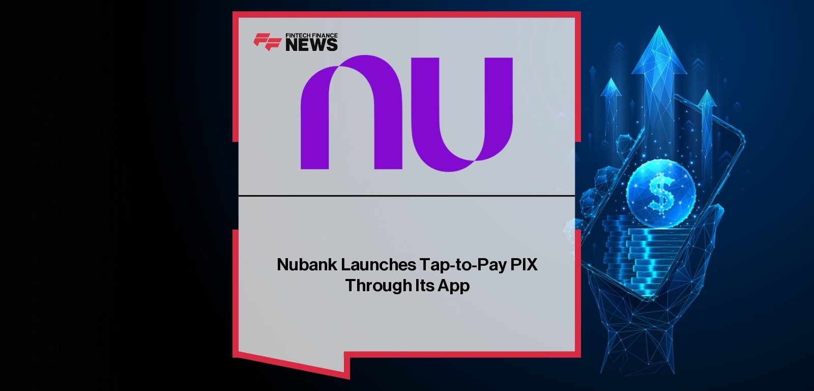 Nubank Launches Tap-to-Pay PIX Through Its App