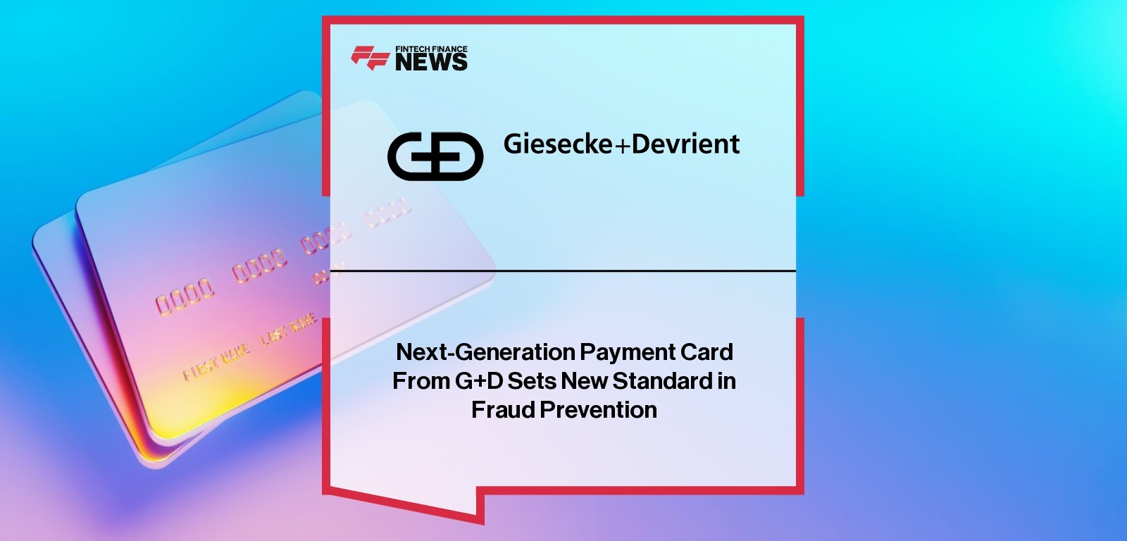 Next-Generation Payment Card From G+D Sets New Standard in Fraud Prevention