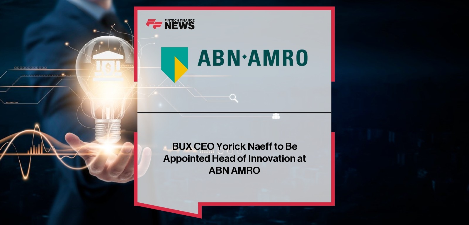 BUX CEO Yorick Naeff to Be Appointed Head of Innovation at ABN AMRO