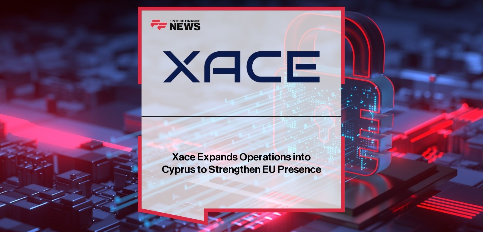 Xace Expands Operations into Cyprus to Strengthen EU Presence