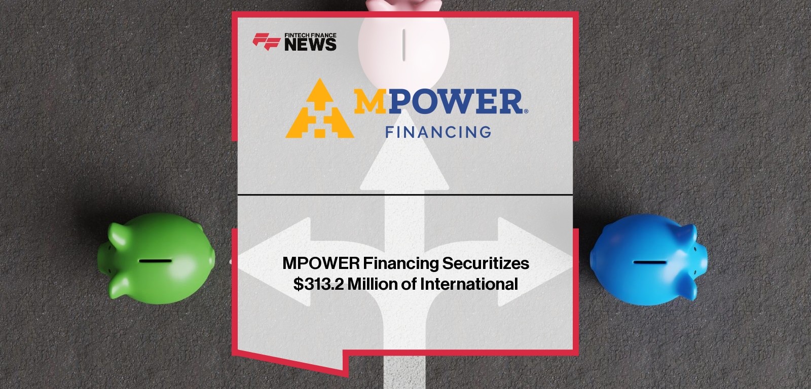 MPOWER Financing Securitizes $313.2 Million of International