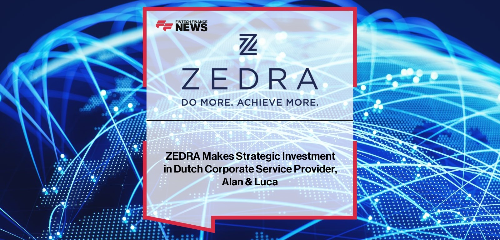 ZEDRA Makes Strategic Investment in Dutch Corporate Service Provider, Alan & Luca