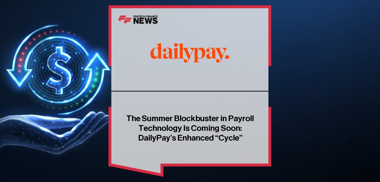 The Summer Blockbuster in Payroll Technology Is Coming Soon: DailyPay’s Enhanced “Cycle”