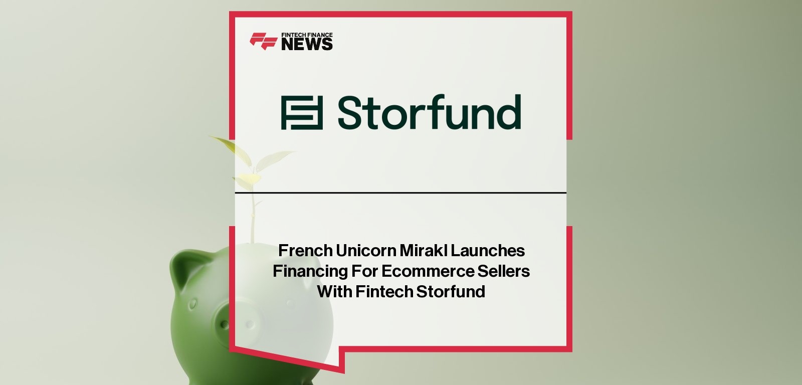 French Unicorn Mirakl Launches Financing For Ecommerce Sellers With Fintech Storfund