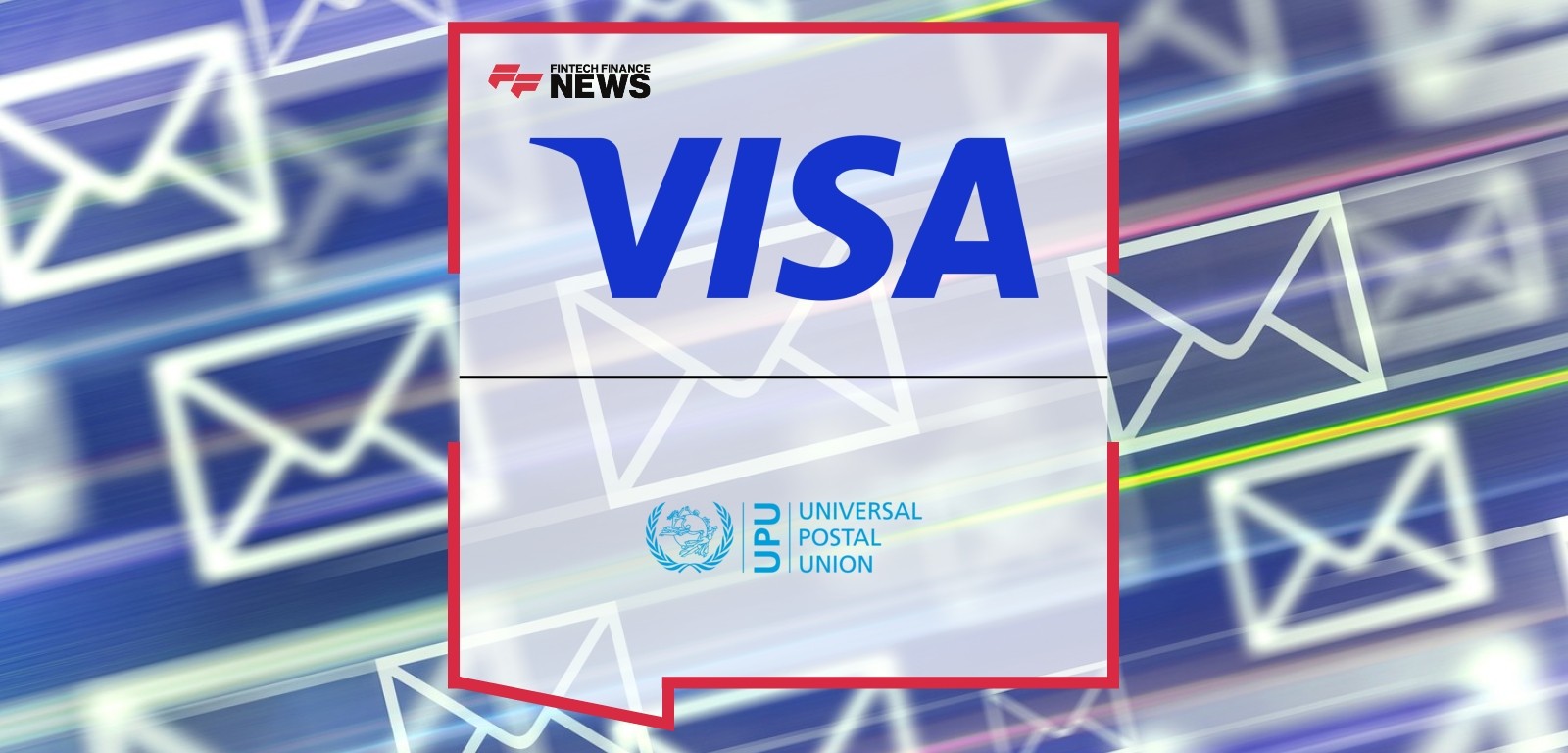 Visa and Universal Postal Union (UPU) Collaborate to Help Boost Financial Inclusion