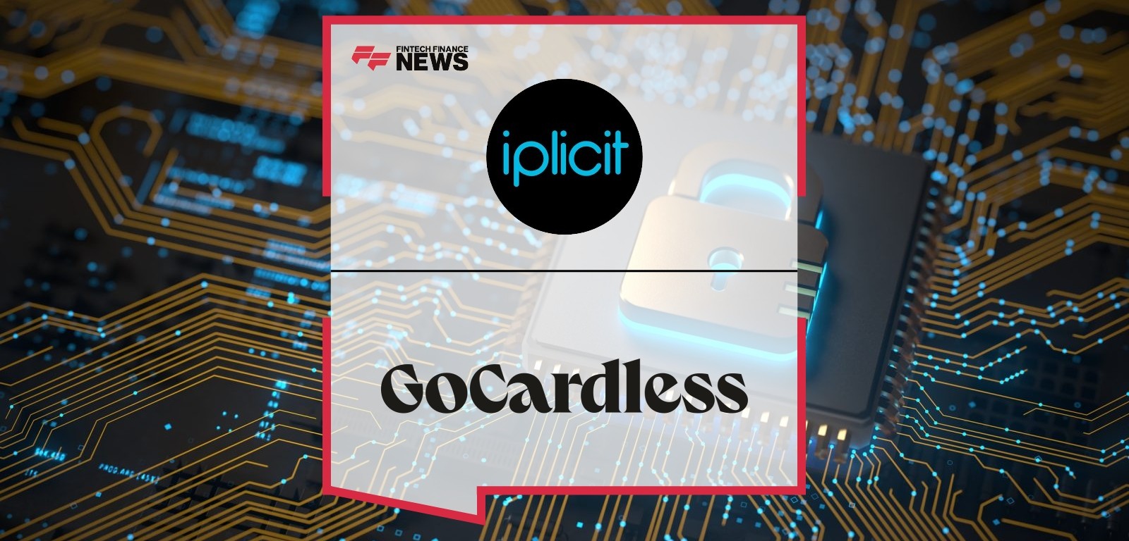 iplicit Extends Partnership With GoCardless With in-app Direct Debit Functionality